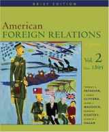 9780618382224-0618382224-American Foreign Relations: A History, Brief Edition, Volume 2, Since 1895