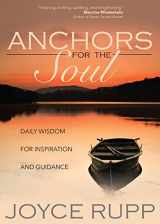 9781932057126-1932057129-Anchors for the Soul: Daily Wisdom for Inspiration and Guidance