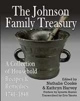 9781772440089-1772440086-The Johnson Family Treasury: A Collection of Household Recipes and Remedies, 1741-1848