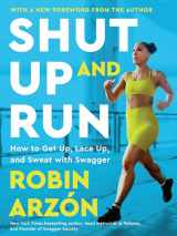 9780063317765-0063317761-Shut Up and Run: How to Get Up, Lace Up, and Sweat with Swagger