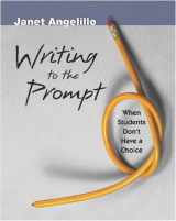 9780325007595-0325007594-Writing to the Prompt: When Students Don't Have a Choice