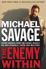 9780785261025-0785261028-The Enemy Within: Saving America from the Liberal Assault on Our Schools, Faith, and Military