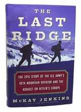 9780375507717-037550771X-The Last Ridge: The Epic Story of the U.S. Army's 10th Mountain Division and the Assault on Hitler's Europe