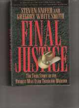 9780525934523-0525934529-Final Justice: The True Story of the Richest Man Ever Tried for Murder