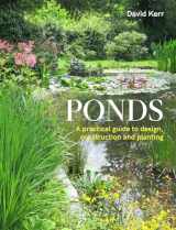 9780719842535-0719842530-Ponds: A Practical Guide to Design, Construction and Planting