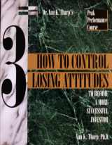 9780935219029-0935219021-How to Control Losing Attitudes to Become a More Successful Investor (Investment Psychology Guides, Vol 3)