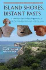 9780813035222-0813035228-Island Shores, Distant Pasts: Archaeological and Biological Approaches to the Pre-Columbian Settlement of the Caribbean (Bioarchaeological Interpretations of the Human Past)