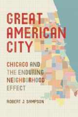9780226734569-0226734560-Great American City: Chicago and the Enduring Neighborhood Effect