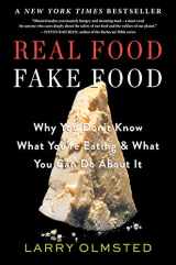 9781616204211-1616204214-Real Food/Fake Food: Why You Don’t Know What You’re Eating and What You Can Do About It
