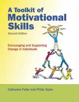 9780470516584-0470516585-A Toolkit of Motivational Skills: Encouraging and Supporting Change in Individuals