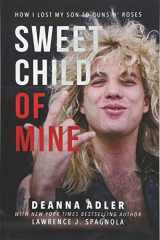 9781945322020-1945322020-Sweet Child of Mine: How I Lost My Son to Guns N' Roses
