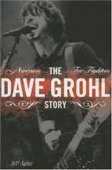 9781846094804-1846094801-The Dave Grohl Story: Nirvana, Foo Fighters
