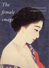 9789074822206-9074822207-The Female Image: 20th Century Prints of Japanese Beauties (English and Japanese Edition)