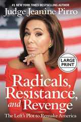 9781546085256-1546085254-Radicals, Resistance, and Revenge: The Left's Plot to Remake America