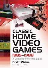 9780786469376-0786469374-Classic Home Video Games, 1985-1988: A Complete Reference Guide