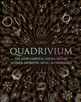 9780802778130-0802778135-Quadrivium: The Four Classical Liberal Arts of Number, Geometry, Music, & Cosmology (Wooden Books)