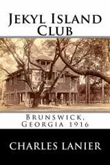 9781983466694-1983466697-Jekyl Island Club: Brunswick, Georgia 1916