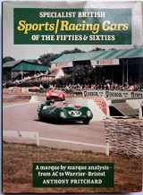 9780850456431-0850456436-Specialist British sports / racing cars of the fifties and sixties: a marque by marque analysis - from AC to Warrior Bristol