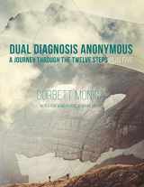 9781087916309-1087916305-Dual Diagnosis Anonymous: A Journey Through the Twelve Steps Plus Five
