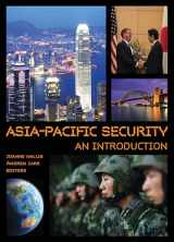 9781626163447-1626163448-Asia-Pacific Security: An Introduction