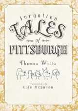 9781609490713-1609490711-Forgotten Tales of Pittsburgh