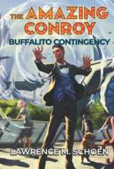 9781951391591-1951391594-Buffalito Contingency (the Amazing Conroy)