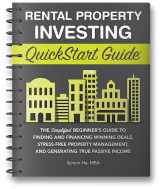 9781636100258-1636100252-Rental Property Investing QuickStart Guide: The Simplified Beginner's Guide to Finding and Financing Winning Deals, Stress-Free Property Management, and Generating True Passive Income