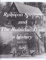 9780983720300-0983720304-Rubicon Springs and The Rubicon Trail: a history