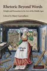 9781107647770-1107647770-Rhetoric beyond Words: Delight And Persuasion In The Arts Of The Middle Ages (Cambridge Studies in Medieval Literature, Series Number 78)
