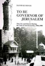 9789754283105-9754283109-To Be Governor of Jerusalem the City and District During the Time of Ali Ekrem Bey, 1906-1908