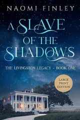 9781989165249-1989165249-A Slave of the Shadows: The Livingston Legacy Series: Book 1