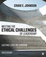 9781506321639-1506321631-Meeting the Ethical Challenges of Leadership: Casting Light or Shadow