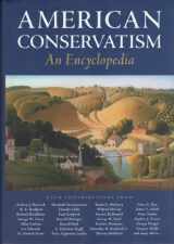 9781932236439-1932236430-American Conservatism: An Encyclopedia