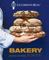 9781911667421-1911667424-Le Cordon Bleu Bakery School: 80 Step-By-Step Recipes for Bread and Viennoiseries