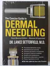 9780992060411-0992060419-The Concise Guide to Dermal Needling Third Medical Edition - Revised & Expanded