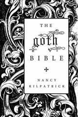 9780312306960-0312306962-The goth Bible: A Compendium for the Darkly Inclined