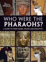 9780714131436-0714131431-Who Were the Pharaohs?: A Guide to Their Names, Reigns and Dynasties