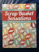 9781604680140-1604680148-Scrap-Basket Sensations: More Great Quilts from 2 1/2" Strips