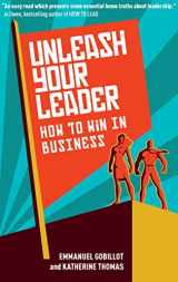 9781912666195-1912666197-Unleash Your Leader: How to win in business