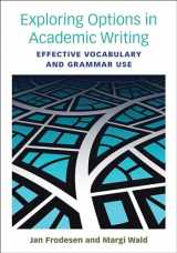 9780472034260-047203426X-Exploring Options in Academic Writing: Effective Vocabulary and Grammar Use