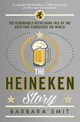 9781781253601-1781253609-The Heineken Story: The remarkably refreshing tale of the beer that conquered the world