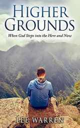 9781982023430-1982023430-Higher Grounds: When God Steps into the Here and Now (Finding Common Ground Series)