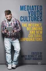 9781349449453-1349449458-Mediated Youth Cultures: The Internet, Belonging and New Cultural Configurations