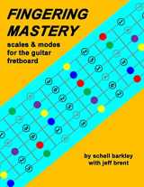 9781475293036-1475293038-Fingering Mastery - scales & modes for the guitar fretboard