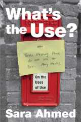 9781478006503-1478006501-What's the Use?: On the Uses of Use