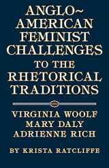 9780809319343-0809319349-Anglo-American Feminist Challenges to the Rhetorical Traditions: Virginia Woolf, Mary Daly, Adrienne Rich