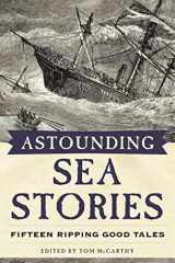 9781944824242-1944824243-Astounding Sea Stories: Fifteen Ripping Good Tales