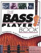9780879305734-0879305738-The Bass Player Book: Equipment, Technique, Styles & Artists