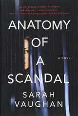 9781501172168-1501172166-Anatomy of a Scandal: A Novel
