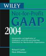 9780471473077-0471473073-Wiley Not-for-Profit GAAP 2004: Interpretation and Application of Generally Accepted Accounting Principles for Not-for-Profit Organizations